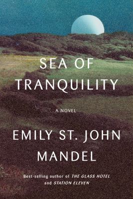 Cover image for Sea of Tranquility: a novel