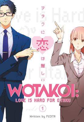 Cover image of volume one of Wotakoi: Love is Hard for Otaku by Fujita. 
