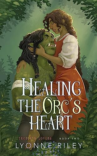 Cover image of Healing the Orc's Heart by Lyonne Riley. 