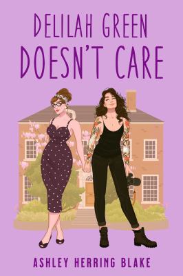 Cover image of Delilah Green Doesn't Care by Ashley Herring Blake.