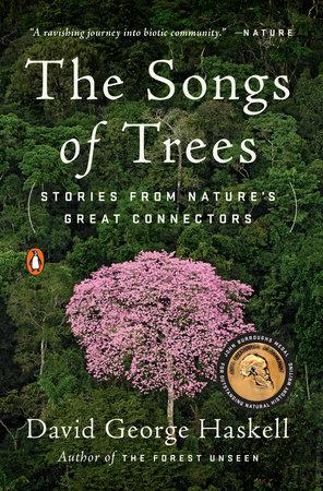 The Songs of the Trees by David George Haskell