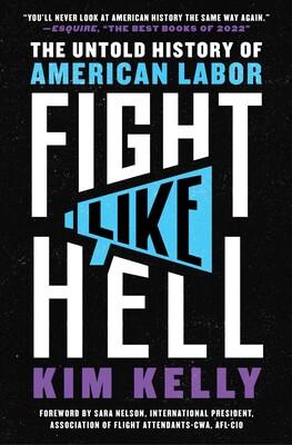 Book cover image of Fight Like Hell: The Untold Story of American Labor
