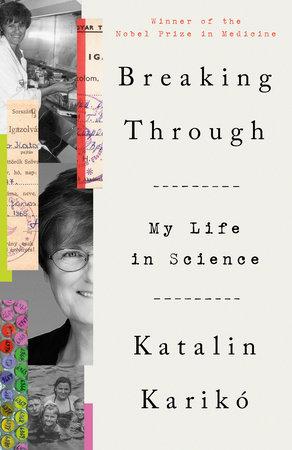 Book cover image of Breaking Through: My Life in Science by Katalin Kariko